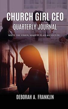 portada Church Girl ceo Quarterly Journal: Write the Vision, Make it Plain & Execute (in English)