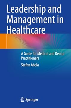 portada Leadership and Management in Healthcare: A Guide for Medical and Dental Practitioners (in English)