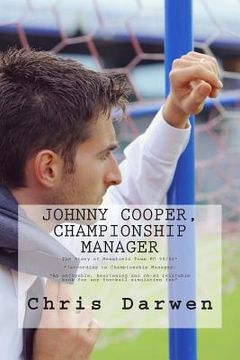 portada Johnny Cooper - Championship Manager: The Story of Mansfield Town FC 99/00 (according to Championship Manager) (in English)