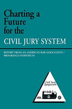 portada Charting a Future for the Civil Jury System: Report From an American bar Association/Brookings Symposium (en Inglés)