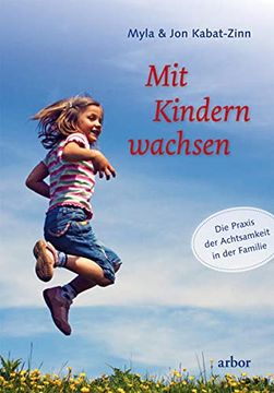 portada Mit Kindern Wachsen: Die Praxis der Achtsamkeit in der Familie (en Alemán)