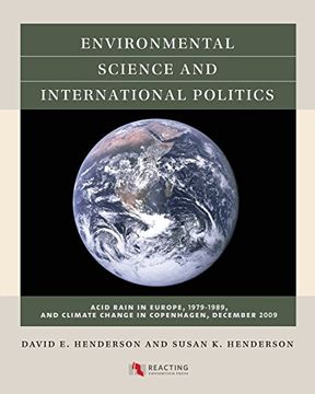 portada Environmental Science and International Politics: Acid Rain in Europe, 1979-1989, and Climate Change in Copenhagen, 2009