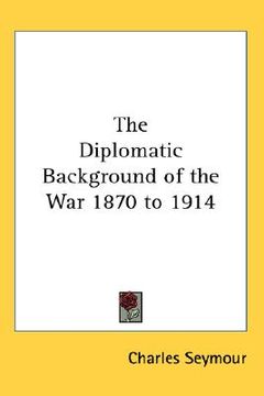 portada the diplomatic background of the war 1870 to 1914 (in English)