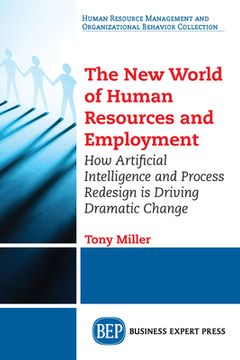 portada The New World of Human Resources and Employment: How Artificial Intelligence and Process Redesign is Driving Dramatic Change (en Inglés)