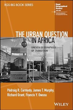 portada The Urban Question in Africa: Uneven Geographies of Transition (Rgs-Ibg Book Series) (in English)