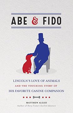 portada Abe & Fido: Lincoln's Love of Animals and the Touching Story of his Favorite Canine Companion (en Inglés)