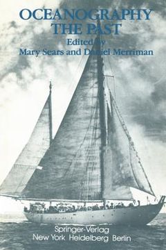 portada Oceanography: The Past: Proceedings of the Third International Congress on the History of Oceanography, Held September 22-26, 1980 at the Wood (en Inglés)