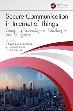 portada Secure Communication in Internet of Things: Emerging Technologies, Challenges, and Mitigation (en Inglés)