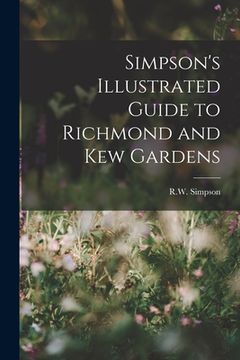 portada Simpson's Illustrated Guide to Richmond and Kew Gardens (en Inglés)