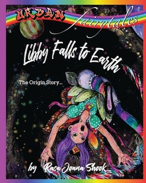 portada Urban Fairytales: The Origin Story: Libby Falls to Earth (en Inglés)
