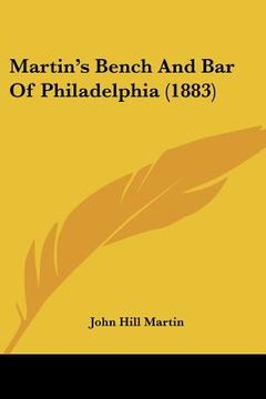 portada martin's bench and bar of philadelphia (1883) (en Inglés)