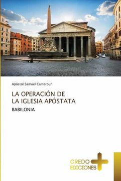 portada La Operación de la Iglesia Apóstata: Babilonia (in Spanish)