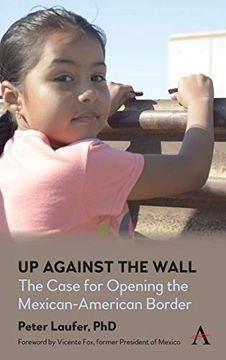 portada Up Against the Wall: The Case for Opening the Mexican-American Border (in English)