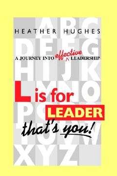 portada l is for leader: a journey into effective leadership (en Inglés)