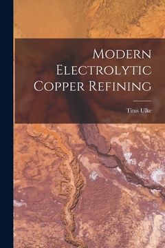 portada Modern Electrolytic Copper Refining (en Inglés)