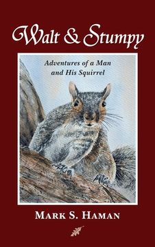 portada Walt & Stumpy: Adventures of a Man and His Squirrel 