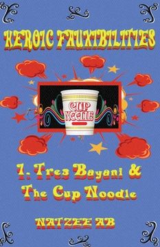 portada The Fauxibilities Series: Tres Bayani and the Cup Noodle
