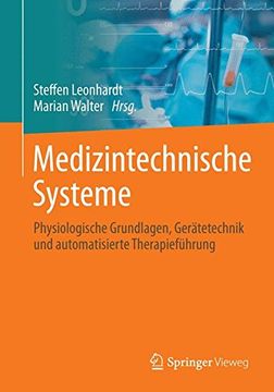 portada Medizintechnische Systeme: Physiologische Grundlagen, Gerätetechnik und automatisierte Therapieführung