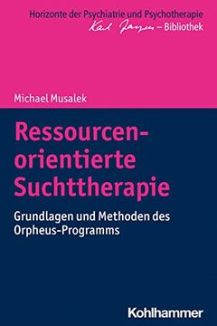 portada Ressourcenorientierte Suchttherapie: Grundlagen Und Methoden Des Orpheus-Programms (in German)
