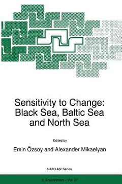 portada Sensitivity to Change: Black Sea, Baltic Sea and North Sea (en Inglés)