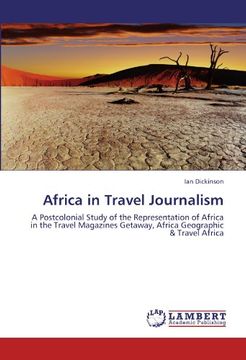 portada Africa in Travel Journalism: A Postcolonial Study of the Representation of Africa in the Travel Magazines Getaway, Africa Geographic & Travel Africa