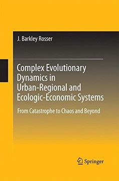 portada Complex Evolutionary Dynamics in Urban-Regional and Ecologic-Economic Systems: From Catastrophe to Chaos and Beyond