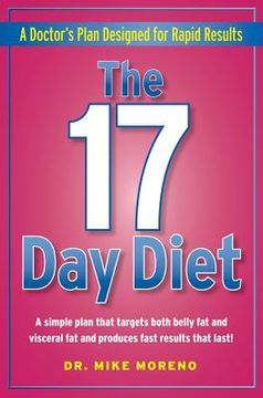 portada The 17 Day Diet: A Doctor's Plan Designed for Rapid Results (en Inglés)