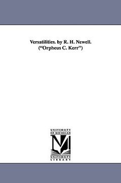portada versatilities. by r. h. newell. ("orpheus c. kerr") (en Inglés)