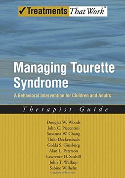 portada Managing Tourette Syndrome: A Behavioral Intervention for Children and Adults Therapist Guide (Treatments That Work) (in English)