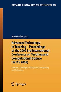 portada Advanced Technology in Teaching - Proceedings of the 2009 3rd International Conference on Teaching and Computational Science (Wtcs 2009): Volume 1: (Advances in Intelligent and Soft Computing) (in English)