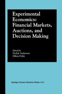 portada Experimental Economics: Financial Markets, Auctions, and Decision Making: Interviews and Contributions from the 20th Arne Ryde Symposium (en Inglés)