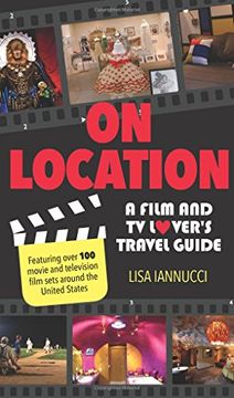portada On Location: A Film and TV Lover's Travel Guide