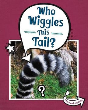 portada Who Wiggles This Tail? (Whose is This? ) (en Inglés)