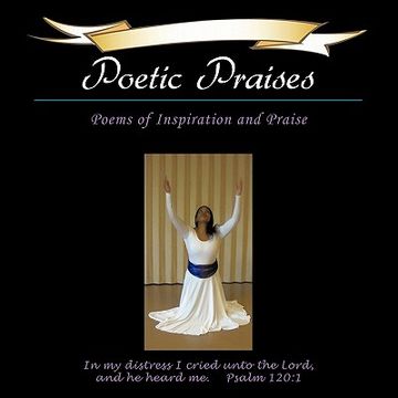 portada poetic praises: poems of inspiration and praise (en Inglés)