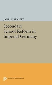 portada Secondary School Reform in Imperial Germany (Princeton Legacy Library) (en Inglés)