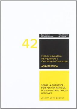 portada Sobre la Supuesta Perspectiva Antigua (y Algunas Consecuencias Modernas) (Arquitectura, Textos de Doctorado del Iuacc)