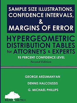 portada Sample Size Illustrations, Confidence Intervals, & Margins of Error: Hypergeometric Distribution Tables for Attorneys & Experts: 95 Percent Confidence Level, 2nd Edition (en Inglés)