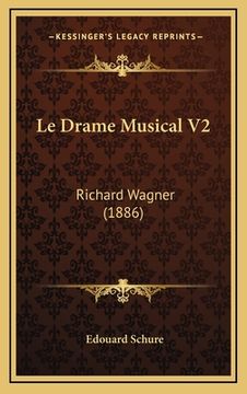 portada Le Drame Musical V2: Richard Wagner (1886) (in French)