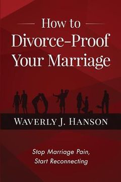 portada How to Divorce-Proof Your Marriage: Stop Marriage Pain, Start Reconnecting (en Inglés)
