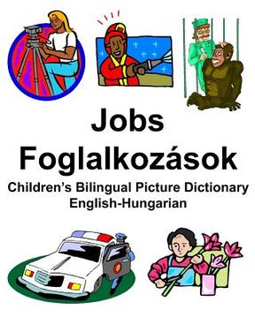 portada English-Hungarian Jobs/Foglalkozások Children's Bilingual Picture Dictionary