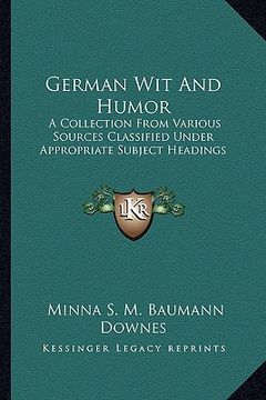 portada german wit and humor: a collection from various sources classified under appropriate subject headings (en Inglés)