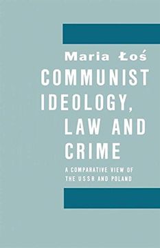 portada Communist Ideology, Law and Crime: A Comparative View of the Ussr and Poland