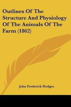 portada outlines of the structure and physiology of the animals of the farm (1862) (en Inglés)
