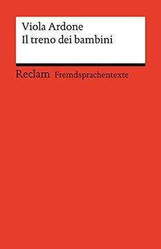 portada Il Treno dei Bambini: Italienischer Text mit Deutschen Worterklärungen. Niveau b2 (Ger) (Reclams Universal-Bibliothek) (en Italiano)