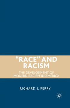 portada "Race" and Racism: The Development of Modern Racism in America