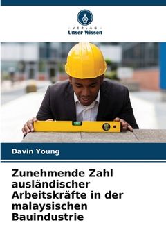 portada Zunehmende Zahl ausländischer Arbeitskräfte in der malaysischen Bauindustrie (in German)
