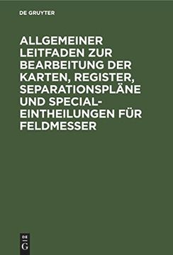 portada Allgemeiner Leitfaden zur Bearbeitung der Karten, Register, Separationspläne und Special-Eintheilungen für Feldmesser (en Alemán)