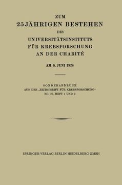 portada Zum 25 Jährigen Bestehen des Universitätsinstituts für Krebsforschung an der Charité am 8. Juni 1928 (German Edition)