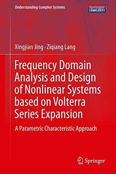 portada Frequency Domain Analysis and Design of Nonlinear Systems based on Volterra Series Expansion: A Parametric Characteristic Approach (Understanding Complex Systems)