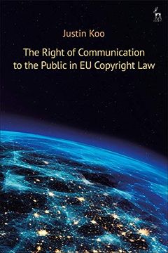 portada The Right of Communication to the Public in eu Copyright law 